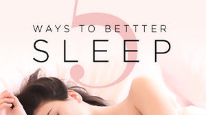 5 Ways to Get More Sleep Tonight