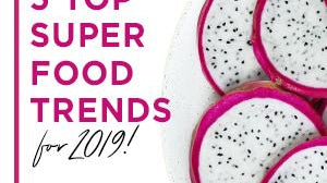 5 Top Superfood Trends