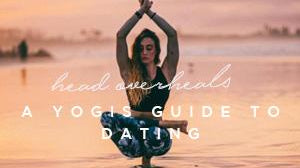 Head Over Heels: A Yogi's Guide To Dating