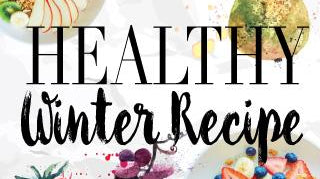 Healthy Winter Recipes to Keep you Warm and Toasty