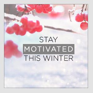 5 Ways to Stay Motivated This Winter