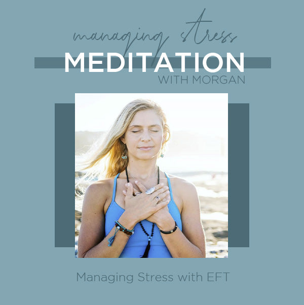 Manage Stress with EFT with Morgan Webert