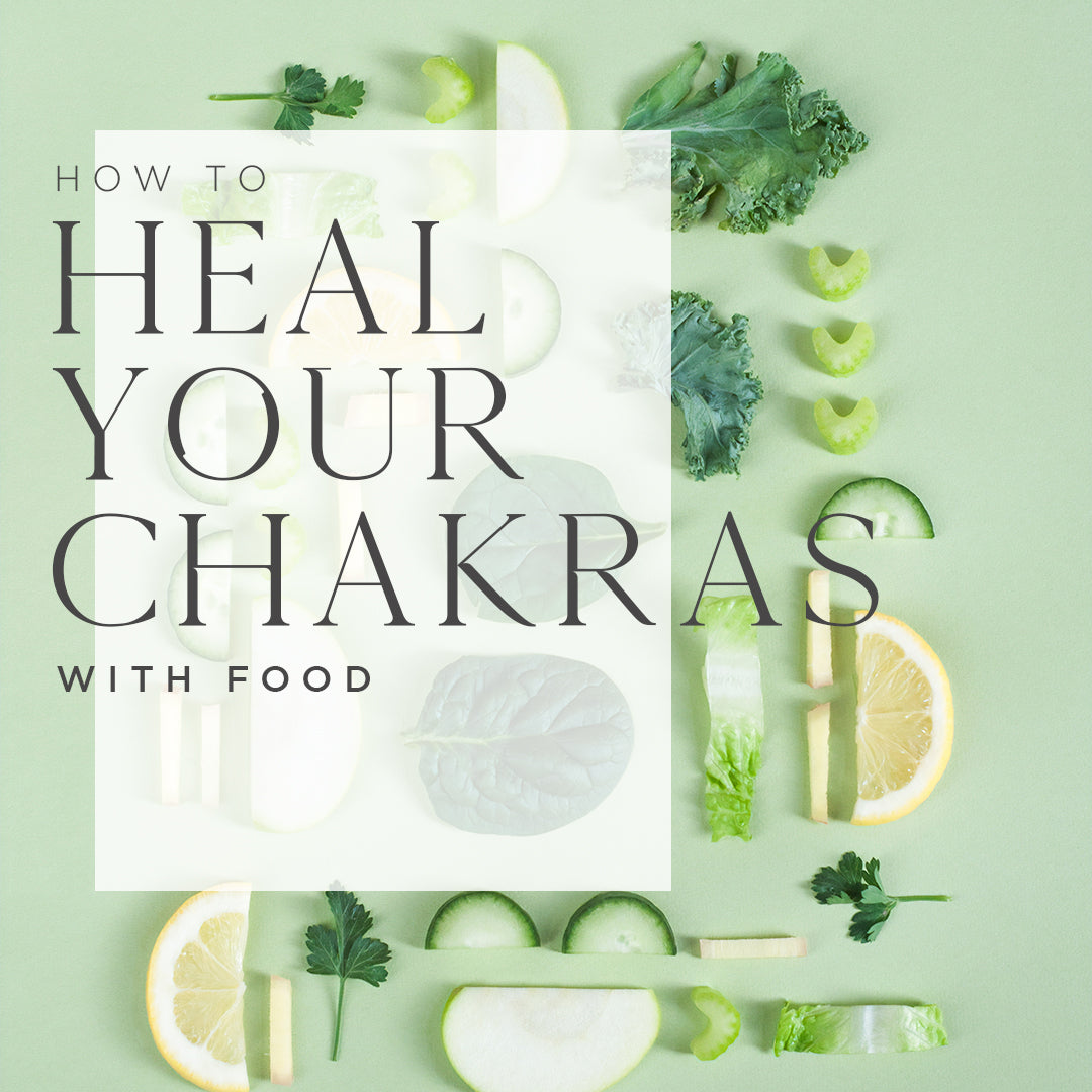 How To Heal Your Chakras With Food