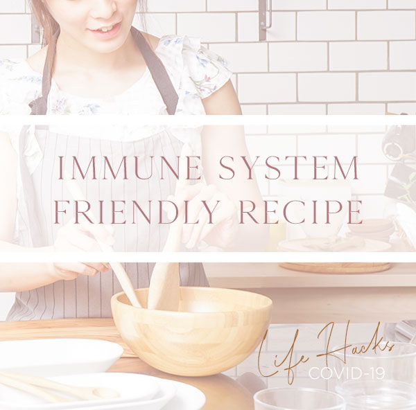 @Immune System Friendly Recipe